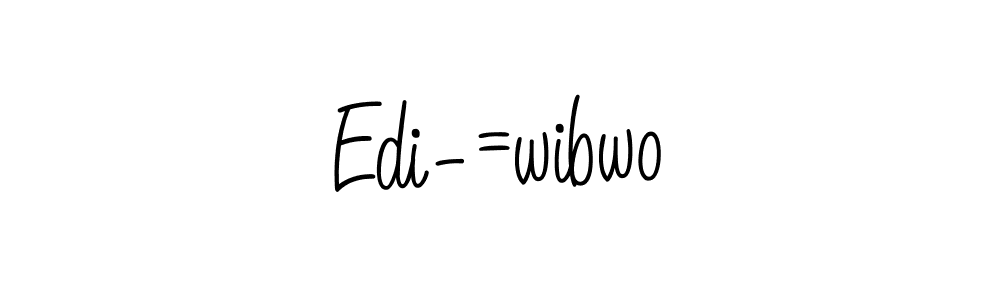 You should practise on your own different ways (Angelique-Rose-font-FFP) to write your name (Edi-=wibwo) in signature. don't let someone else do it for you. Edi-=wibwo signature style 5 images and pictures png