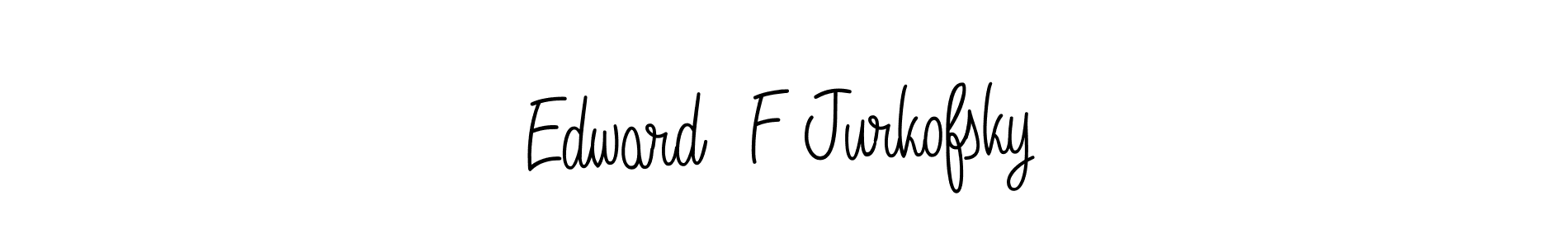 if you are searching for the best signature style for your name Edward  F Jurkofsky. so please give up your signature search. here we have designed multiple signature styles  using Angelique-Rose-font-FFP. Edward  F Jurkofsky signature style 5 images and pictures png