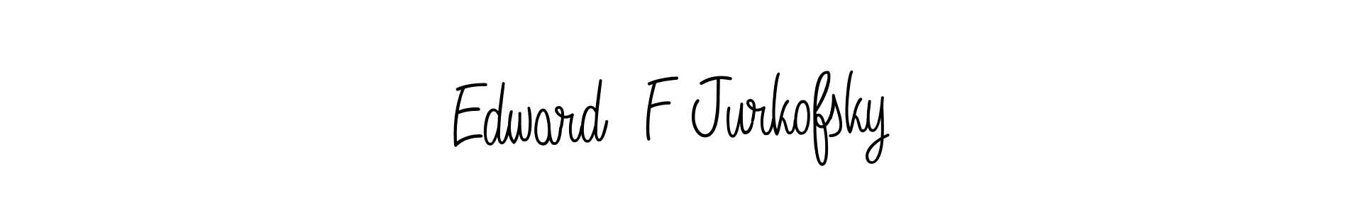 Edward  F Jurkofsky stylish signature style. Best Handwritten Sign (Angelique-Rose-font-FFP) for my name. Handwritten Signature Collection Ideas for my name Edward  F Jurkofsky. Edward  F Jurkofsky signature style 5 images and pictures png