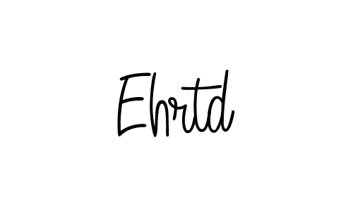 Make a beautiful signature design for name Ehrtd. With this signature (Angelique-Rose-font-FFP) style, you can create a handwritten signature for free. Ehrtd signature style 5 images and pictures png