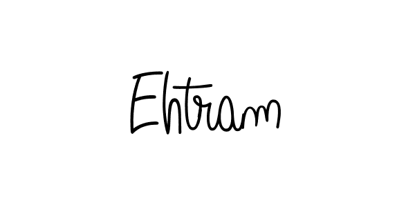 Make a beautiful signature design for name Ehtram. With this signature (Angelique-Rose-font-FFP) style, you can create a handwritten signature for free. Ehtram signature style 5 images and pictures png