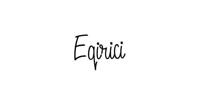 Create a beautiful signature design for name Eqirici. With this signature (Angelique-Rose-font-FFP) fonts, you can make a handwritten signature for free. Eqirici signature style 5 images and pictures png