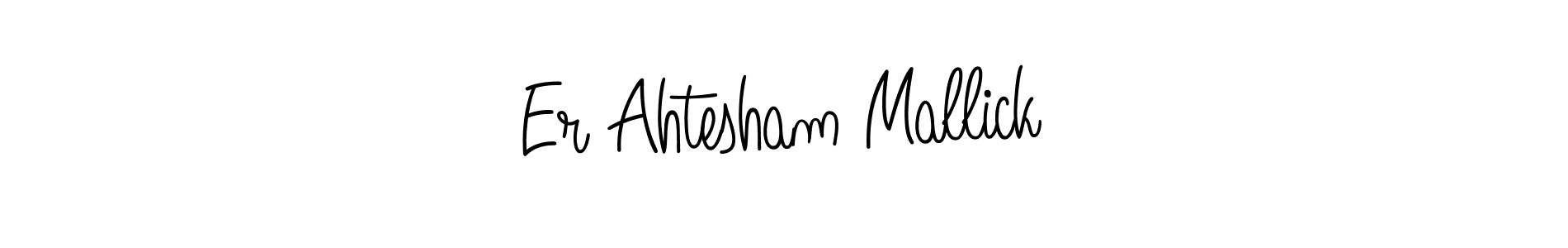 Once you've used our free online signature maker to create your best signature Angelique-Rose-font-FFP style, it's time to enjoy all of the benefits that Er Ahtesham Mallick name signing documents. Er Ahtesham Mallick signature style 5 images and pictures png