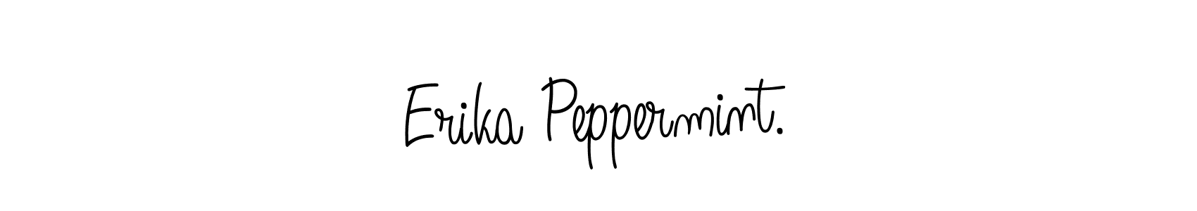 Also we have Erika Peppermint. name is the best signature style. Create professional handwritten signature collection using Angelique-Rose-font-FFP autograph style. Erika Peppermint. signature style 5 images and pictures png