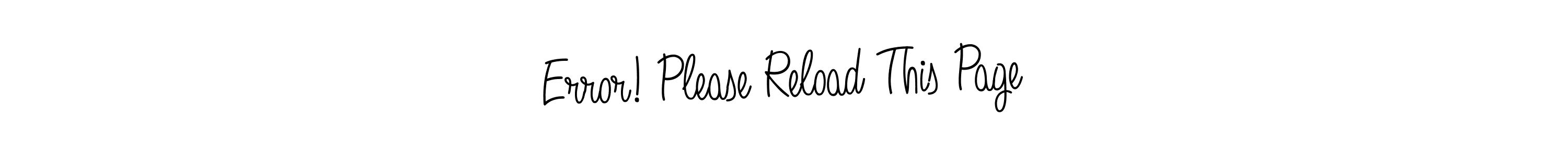 It looks lik you need a new signature style for name Error! Please Reload This Page. Design unique handwritten (Angelique-Rose-font-FFP) signature with our free signature maker in just a few clicks. Error! Please Reload This Page signature style 5 images and pictures png