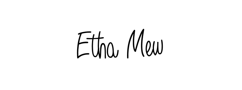 It looks lik you need a new signature style for name Etha Mew. Design unique handwritten (Angelique-Rose-font-FFP) signature with our free signature maker in just a few clicks. Etha Mew signature style 5 images and pictures png