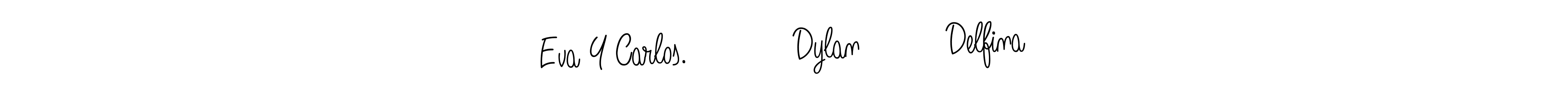 Create a beautiful signature design for name Eva Y Carlos.           Dylan         Delfina. With this signature (Angelique-Rose-font-FFP) fonts, you can make a handwritten signature for free. Eva Y Carlos.           Dylan         Delfina signature style 5 images and pictures png