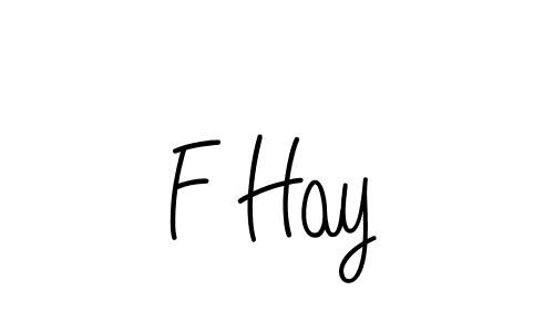 Use a signature maker to create a handwritten signature online. With this signature software, you can design (Angelique-Rose-font-FFP) your own signature for name F Hay. F Hay signature style 5 images and pictures png