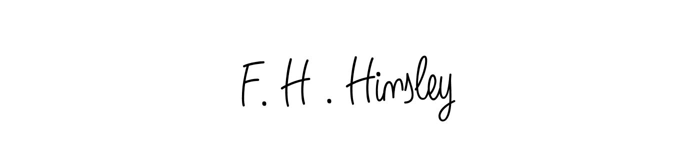 Create a beautiful signature design for name F. H . Hinsley. With this signature (Angelique-Rose-font-FFP) fonts, you can make a handwritten signature for free. F. H . Hinsley signature style 5 images and pictures png