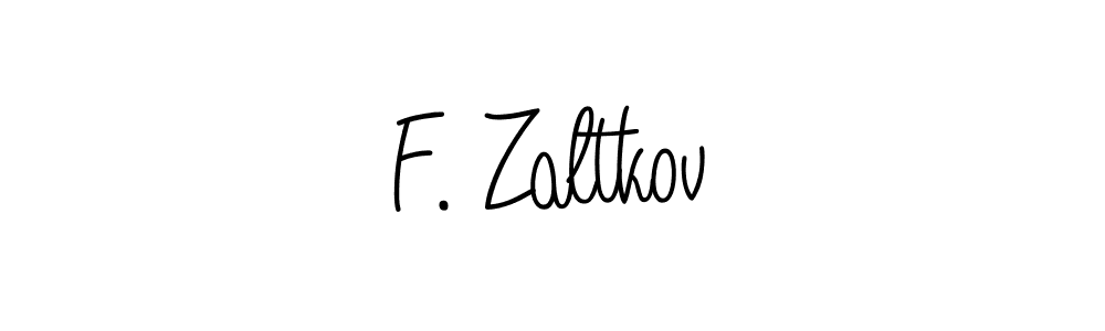 Check out images of Autograph of F. Zaltkov name. Actor F. Zaltkov Signature Style. Angelique-Rose-font-FFP is a professional sign style online. F. Zaltkov signature style 5 images and pictures png