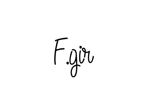 How to make F.gir name signature. Use Angelique-Rose-font-FFP style for creating short signs online. This is the latest handwritten sign. F.gir signature style 5 images and pictures png