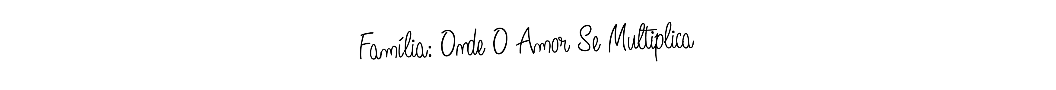 Make a beautiful signature design for name Família: Onde O Amor Se Multiplica. Use this online signature maker to create a handwritten signature for free. Família: Onde O Amor Se Multiplica signature style 5 images and pictures png