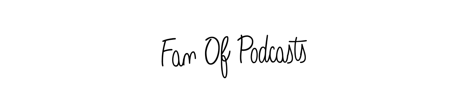 How to make Fan Of Podcasts name signature. Use Angelique-Rose-font-FFP style for creating short signs online. This is the latest handwritten sign. Fan Of Podcasts signature style 5 images and pictures png