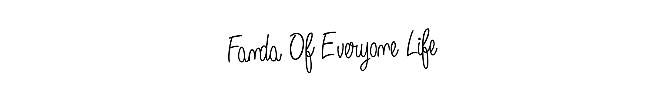 Make a short Fanda Of Everyone Life signature style. Manage your documents anywhere anytime using Angelique-Rose-font-FFP. Create and add eSignatures, submit forms, share and send files easily. Fanda Of Everyone Life signature style 5 images and pictures png