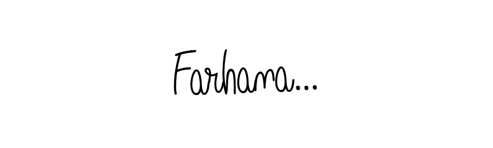 Make a beautiful signature design for name Farhana.... With this signature (Angelique-Rose-font-FFP) style, you can create a handwritten signature for free. Farhana... signature style 5 images and pictures png