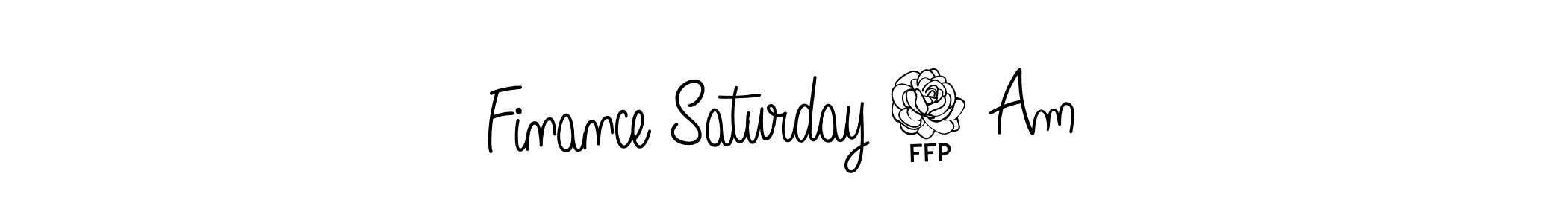 How to make Finance Saturday 6 Am signature? Angelique-Rose-font-FFP is a professional autograph style. Create handwritten signature for Finance Saturday 6 Am name. Finance Saturday 6 Am signature style 5 images and pictures png