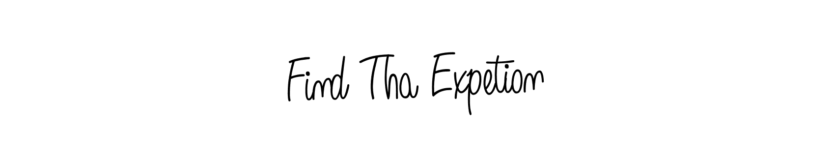 Find Tha Expetion stylish signature style. Best Handwritten Sign (Angelique-Rose-font-FFP) for my name. Handwritten Signature Collection Ideas for my name Find Tha Expetion. Find Tha Expetion signature style 5 images and pictures png