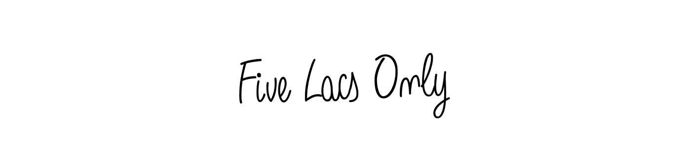 Use a signature maker to create a handwritten signature online. With this signature software, you can design (Angelique-Rose-font-FFP) your own signature for name Five Lacs Only. Five Lacs Only signature style 5 images and pictures png