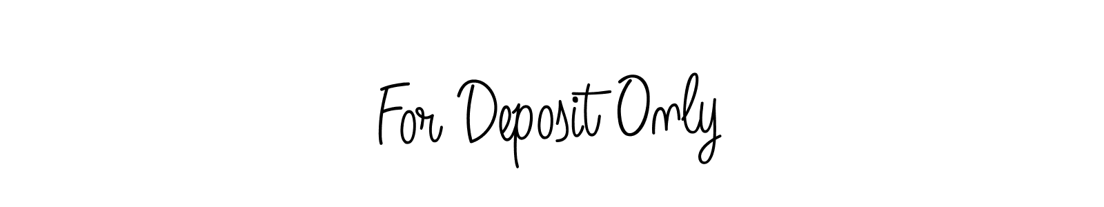 Design your own signature with our free online signature maker. With this signature software, you can create a handwritten (Angelique-Rose-font-FFP) signature for name For Deposit Only. For Deposit Only signature style 5 images and pictures png