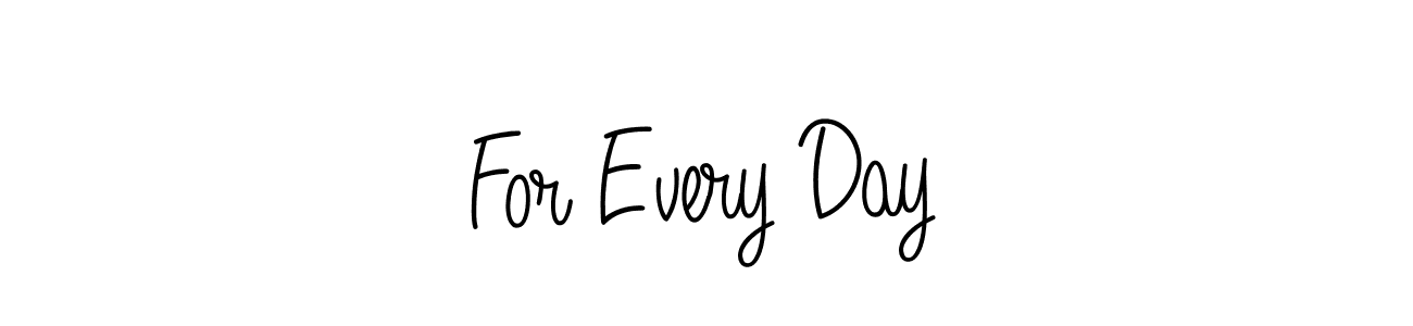 if you are searching for the best signature style for your name For Every Day. so please give up your signature search. here we have designed multiple signature styles  using Angelique-Rose-font-FFP. For Every Day signature style 5 images and pictures png