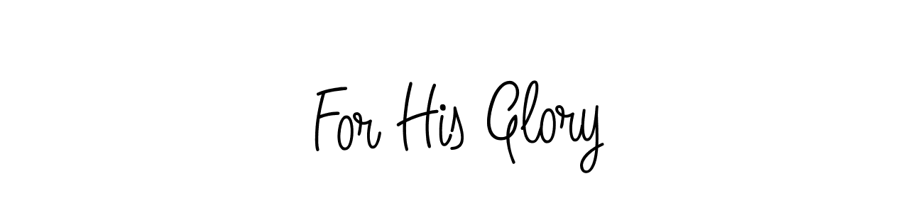 Create a beautiful signature design for name For His Glory. With this signature (Angelique-Rose-font-FFP) fonts, you can make a handwritten signature for free. For His Glory signature style 5 images and pictures png