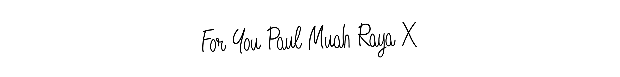 The best way (Angelique-Rose-font-FFP) to make a short signature is to pick only two or three words in your name. The name For You Paul Muah Raya X include a total of six letters. For converting this name. For You Paul Muah Raya X signature style 5 images and pictures png