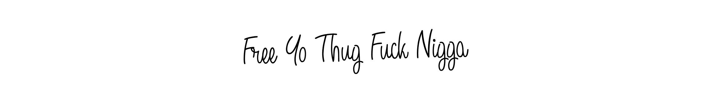 Design your own signature with our free online signature maker. With this signature software, you can create a handwritten (Angelique-Rose-font-FFP) signature for name Free Yo Thug Fuck Nigga. Free Yo Thug Fuck Nigga signature style 5 images and pictures png