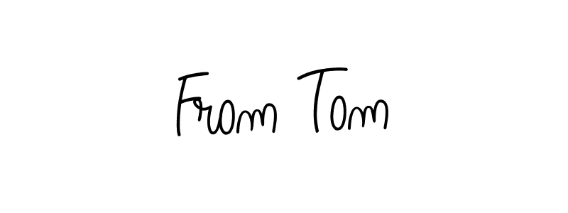 Use a signature maker to create a handwritten signature online. With this signature software, you can design (Angelique-Rose-font-FFP) your own signature for name From Tom. From Tom signature style 5 images and pictures png