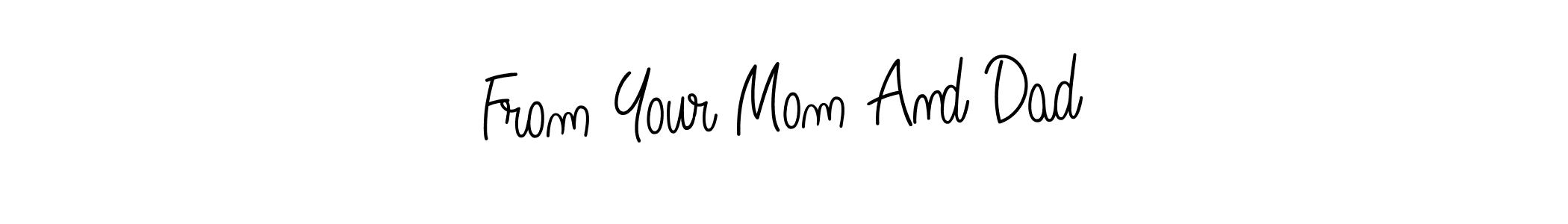 Design your own signature with our free online signature maker. With this signature software, you can create a handwritten (Angelique-Rose-font-FFP) signature for name From Your Mom And Dad. From Your Mom And Dad signature style 5 images and pictures png