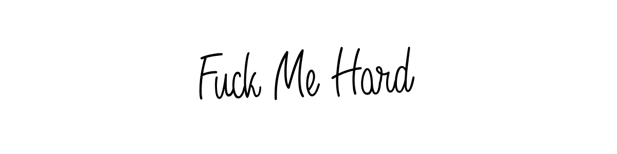 Make a beautiful signature design for name Fuck Me Hard. With this signature (Angelique-Rose-font-FFP) style, you can create a handwritten signature for free. Fuck Me Hard signature style 5 images and pictures png