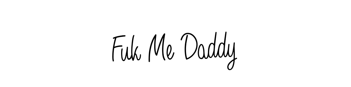 Create a beautiful signature design for name Fuk Me Daddy. With this signature (Angelique-Rose-font-FFP) fonts, you can make a handwritten signature for free. Fuk Me Daddy signature style 5 images and pictures png