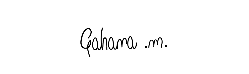 Make a beautiful signature design for name Gahana .m.. Use this online signature maker to create a handwritten signature for free. Gahana .m. signature style 5 images and pictures png