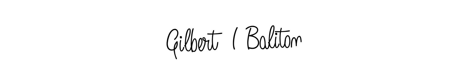 Once you've used our free online signature maker to create your best signature Angelique-Rose-font-FFP style, it's time to enjoy all of the benefits that Gilbert  I Baliton name signing documents. Gilbert  I Baliton signature style 5 images and pictures png