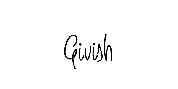 You should practise on your own different ways (Angelique-Rose-font-FFP) to write your name (Givish) in signature. don't let someone else do it for you. Givish signature style 5 images and pictures png