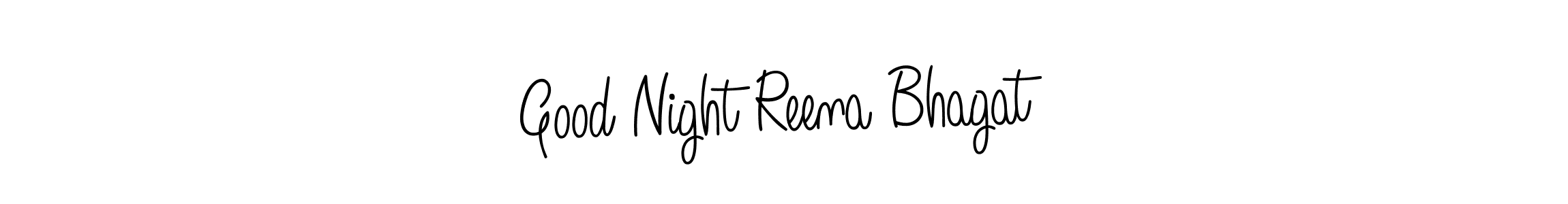 It looks lik you need a new signature style for name Good Night Reena Bhagat. Design unique handwritten (Angelique-Rose-font-FFP) signature with our free signature maker in just a few clicks. Good Night Reena Bhagat signature style 5 images and pictures png