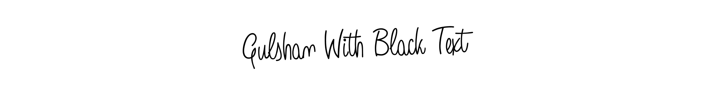 This is the best signature style for the Gulshan With Black Text name. Also you like these signature font (Angelique-Rose-font-FFP). Mix name signature. Gulshan With Black Text signature style 5 images and pictures png