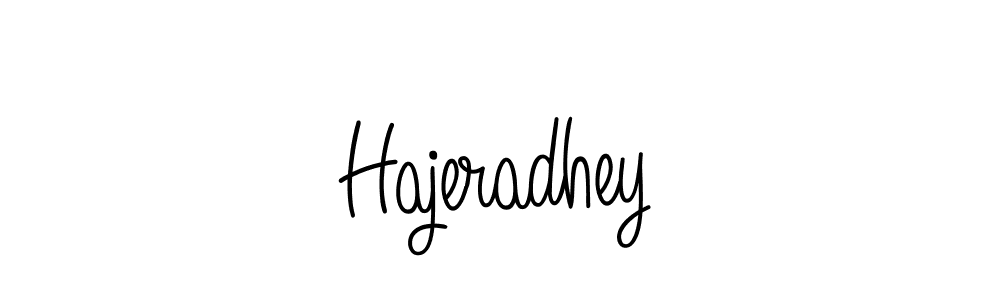 Make a beautiful signature design for name Hajeradhey. With this signature (Angelique-Rose-font-FFP) style, you can create a handwritten signature for free. Hajeradhey signature style 5 images and pictures png