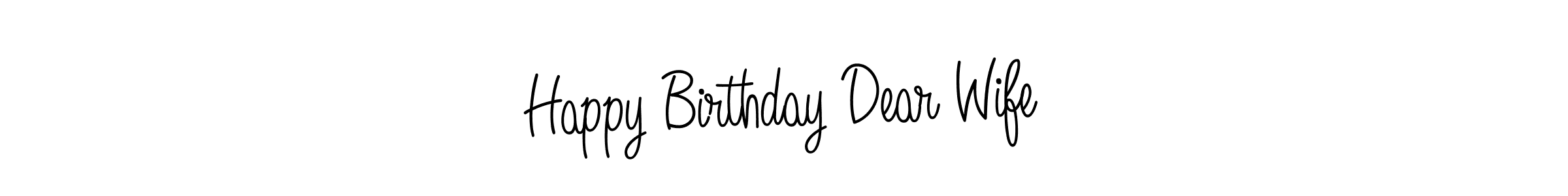 Use a signature maker to create a handwritten signature online. With this signature software, you can design (Angelique-Rose-font-FFP) your own signature for name Happy Birthday Dear Wife. Happy Birthday Dear Wife signature style 5 images and pictures png
