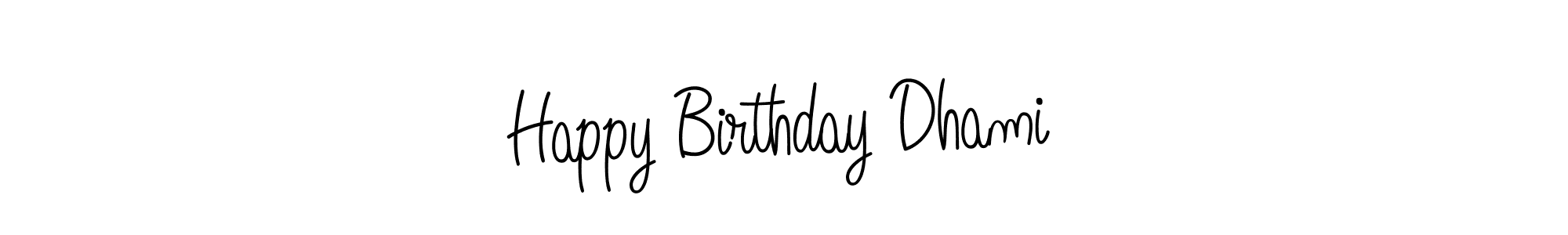 Also You can easily find your signature by using the search form. We will create Happy Birthday Dhami name handwritten signature images for you free of cost using Angelique-Rose-font-FFP sign style. Happy Birthday Dhami signature style 5 images and pictures png