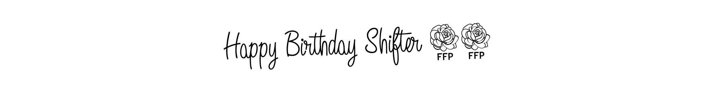 Make a beautiful signature design for name Happy Birthday Shifter 46. With this signature (Angelique-Rose-font-FFP) style, you can create a handwritten signature for free. Happy Birthday Shifter 46 signature style 5 images and pictures png