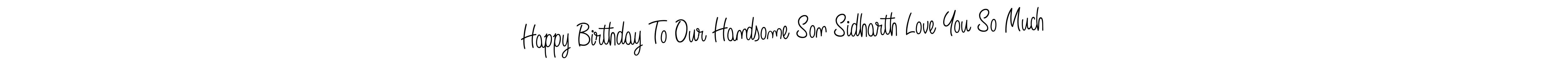 Happy Birthday To Our Handsome Son Sidharth Love You So Much stylish signature style. Best Handwritten Sign (Angelique-Rose-font-FFP) for my name. Handwritten Signature Collection Ideas for my name Happy Birthday To Our Handsome Son Sidharth Love You So Much. Happy Birthday To Our Handsome Son Sidharth Love You So Much signature style 5 images and pictures png