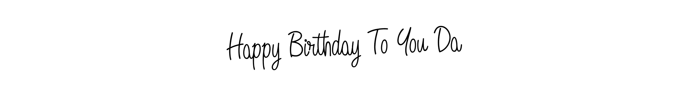 Once you've used our free online signature maker to create your best signature Angelique-Rose-font-FFP style, it's time to enjoy all of the benefits that Happy Birthday To You Da name signing documents. Happy Birthday To You Da signature style 5 images and pictures png