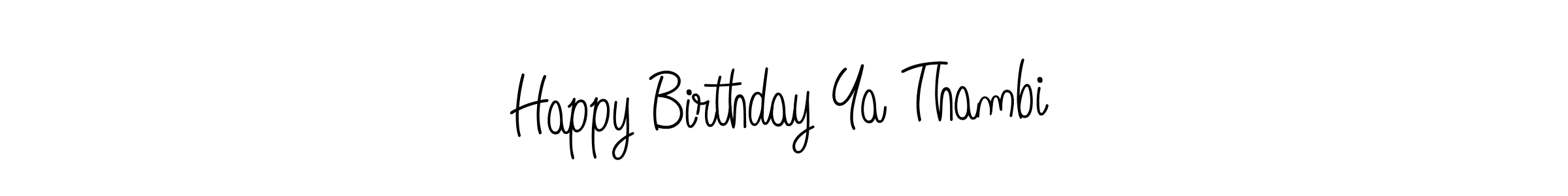 You should practise on your own different ways (Angelique-Rose-font-FFP) to write your name (Happy Birthday Ya Thambi) in signature. don't let someone else do it for you. Happy Birthday Ya Thambi signature style 5 images and pictures png