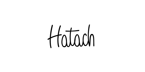Similarly Angelique-Rose-font-FFP is the best handwritten signature design. Signature creator online .You can use it as an online autograph creator for name Hatach. Hatach signature style 5 images and pictures png