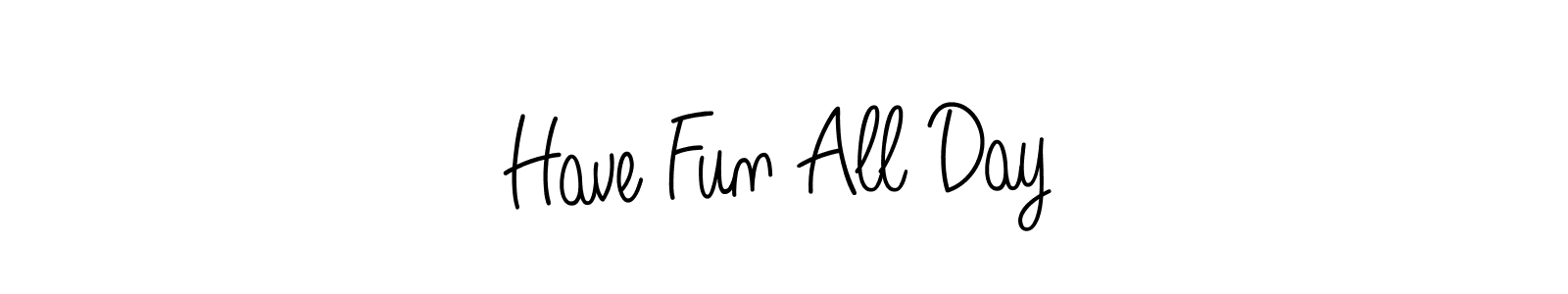 Use a signature maker to create a handwritten signature online. With this signature software, you can design (Angelique-Rose-font-FFP) your own signature for name Have Fun All Day. Have Fun All Day signature style 5 images and pictures png