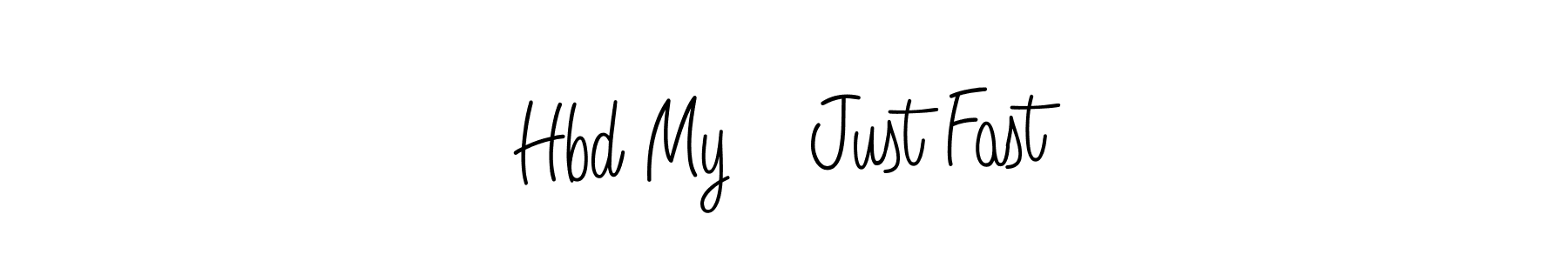 Once you've used our free online signature maker to create your best signature Angelique-Rose-font-FFP style, it's time to enjoy all of the benefits that Hbd My  Just Fast name signing documents. Hbd My  Just Fast signature style 5 images and pictures png