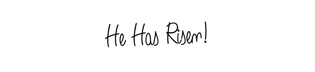 Make a beautiful signature design for name He Has Risen!. Use this online signature maker to create a handwritten signature for free. He Has Risen! signature style 5 images and pictures png