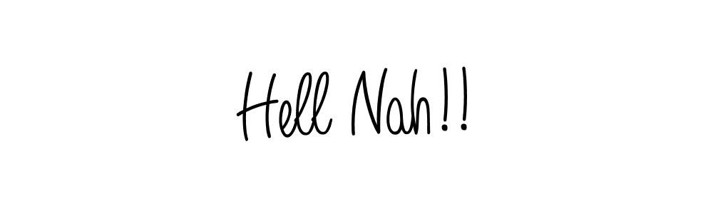 You should practise on your own different ways (Angelique-Rose-font-FFP) to write your name (Hell Nah!!) in signature. don't let someone else do it for you. Hell Nah!! signature style 5 images and pictures png