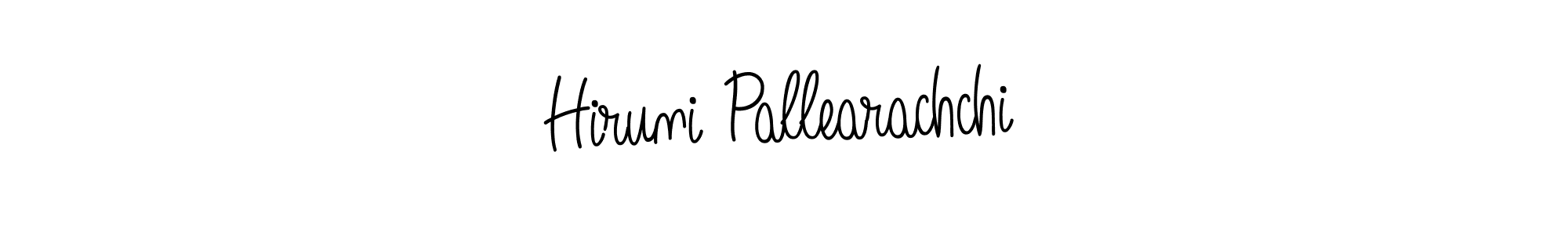 Check out images of Autograph of Hiruni Pallearachchi name. Actor Hiruni Pallearachchi Signature Style. Angelique-Rose-font-FFP is a professional sign style online. Hiruni Pallearachchi signature style 5 images and pictures png