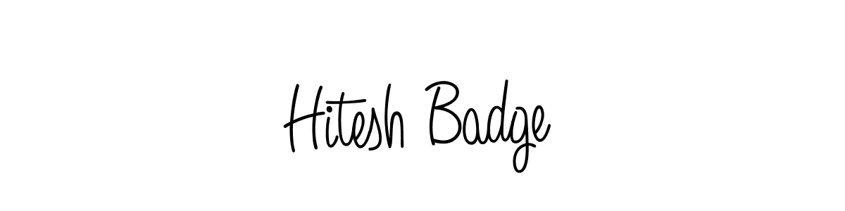 How to make Hitesh Badge signature? Angelique-Rose-font-FFP is a professional autograph style. Create handwritten signature for Hitesh Badge name. Hitesh Badge signature style 5 images and pictures png